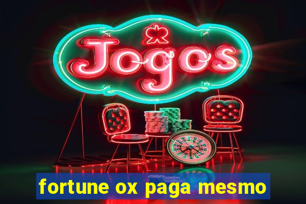 fortune ox paga mesmo